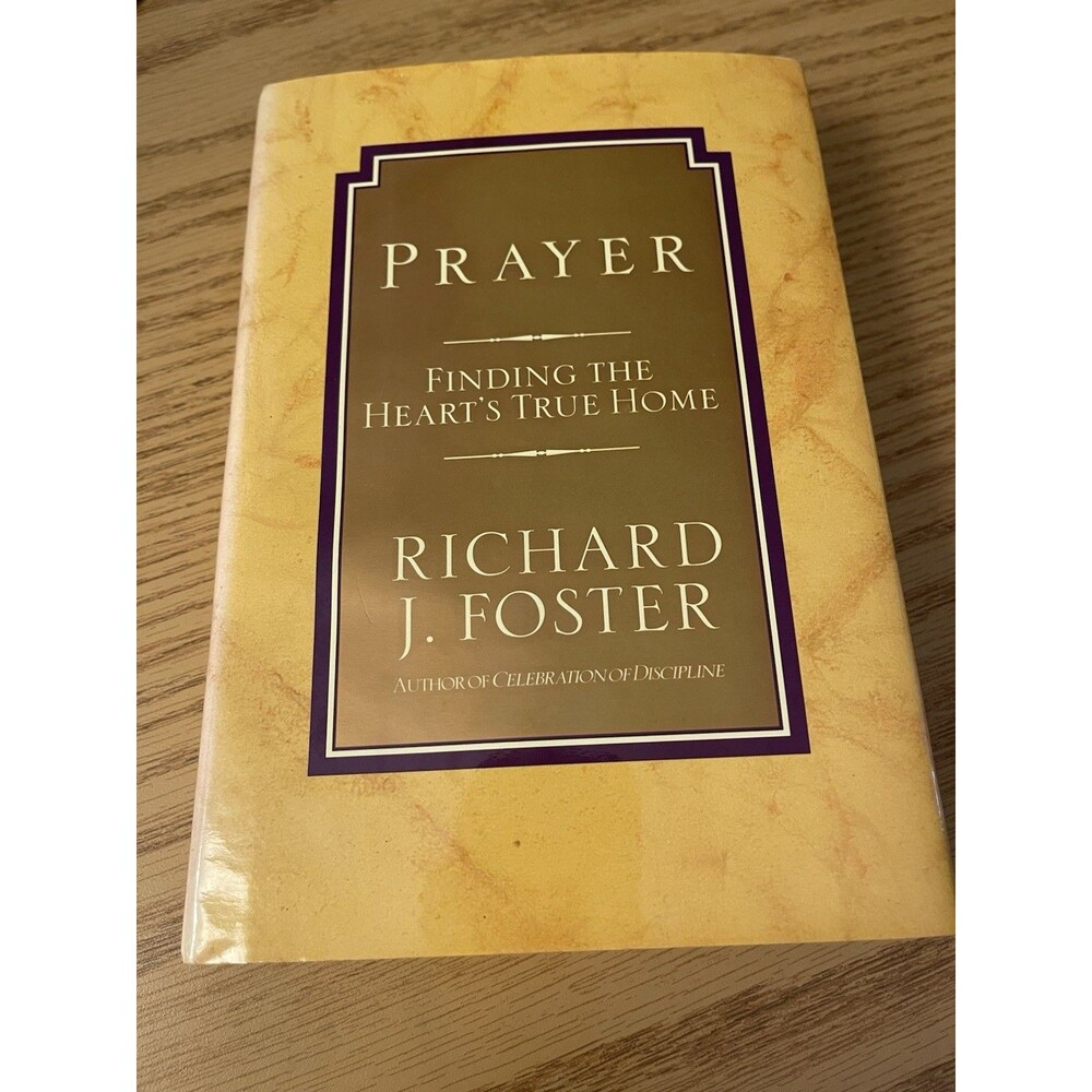Richard J. Foster Prayer: Finding the Heart's True Home 1992 PB HarperSanFran